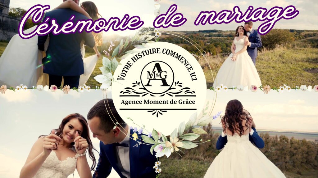 Montage de plusieurs scènes de mariage avec un couple d’amoureux, encadré par des fleurs et le logo de l’Agence Moment de Grâce, sous le texte “Cérémonie de mariage”.